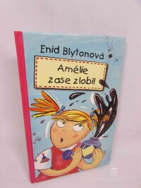Blytonová, Enid, Amélie zase zlobí!, 2001