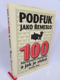 Bing, Stanley, Podfuk jako řemeslo: 100 lukrativních zaměstnání a jak je získat, 2001