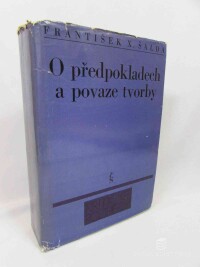 Šalda, František Xaver, O předpokladech a povaze tvorby, 1978