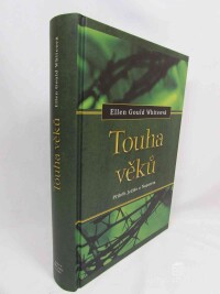 Whiteová, Ellen Gould, Touha věků, 2007