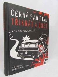 Janeček, Petr, Černá sanitka: Třikrát a dost, 2008