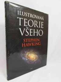 Hawking, Stephen W., Ilustrovaná teorie všeho: Počátek a osud vesmíru, 2004