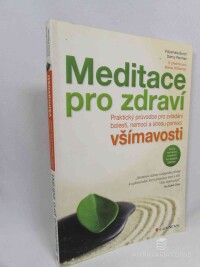 Burch, Vidyamala, Penman, Danny Dr., Meditace pro zdraví: Praktický průvodce pro zvládání bolesti, nemocí a stresu pomocí všímavosti, 2016