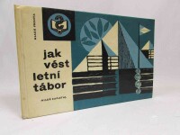 Zapletal, Miloš, Jak vést letní tábor, 1969