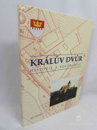 Topinka, Jiří, Králův Dvůr: Historie a současnost, 2001
