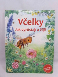 Reichenstetter, Friederun, Včelky: Jak vyrůstají a žijí?, 2009