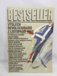 kolektiv, autorů, Bestseller: Výslech revolucionářů z listopadu 1989, 1990