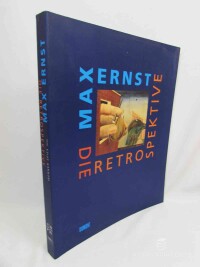 kolektiv, autorů, Max Ernst: Die Retrospektive, 1999