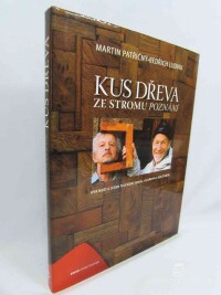 Ludvík, Bedřich, Patřičný, Martin, Kus dřeva ze stromu poznání, 2011