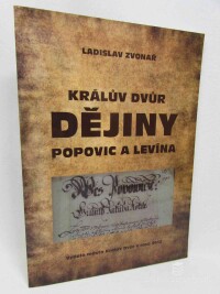 Zvonař, Ladislav, Králův dvůr: Dějiny Popovic a Levína, 2012