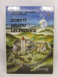 Unger, Josef, Šimek, Milan, Dobytí hradu Lelekovice, 1994