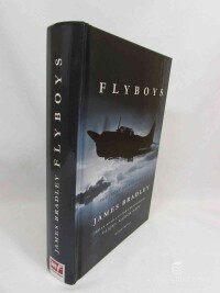 Bradley, James, Flyboys: Skutečný příběh letecké války v Tichomoří, 2009