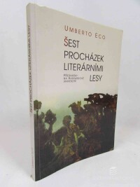 Eco, Umberto, Šest procházek literárnímy lesy: Přednášky na Harvardské Univerzitě, 1997