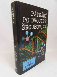 Gribbin, John, Pátrání po dvojité šroubovici: Kvantová fyzika a život, 2007