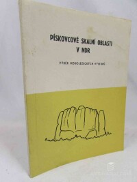 kolektiv, autorů, Pískovcové skalní oblasti v NDR: Výběr horolezeckých výstupů, 1977
