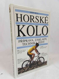 Bull, Andy, Horské kolo: Příprava, základy, technika jízdy, 1996