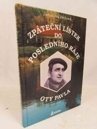 Pechová, Jaroslava, Zpáteční lístek do posledního ráje Oty Pavla, 2000
