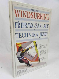 Jones, Phil, Windsurfing: Příprava-Základy a technika jízdy, 1996