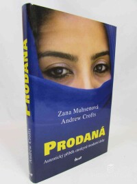 Muhsenová, Zana, Crofts, Andrew, Prodaná: Autentický příběh otrokyně moderní doby, 2009