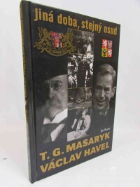 Bauer, Jan, Jiná doba, stejný osud: T. G. Masaryk, Václav Havel, 2012
