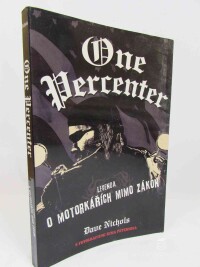 Nichols, Dave, One Percenter: Legenda o motorkářích mimo zákon, 2010