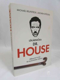 Reufsteck, Michael, Stöckle, Jochen, Lékárnička Dr. House: Příbalový leták se kultovnímu seriálu, 2010