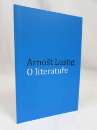 Lustig, Arnošt, O literatuře, 2006