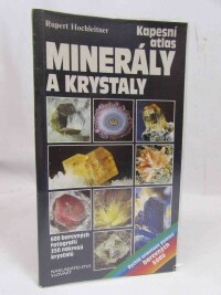 Hochleitner, Rupert, Kapesní atlas - Minerály a krystaly: 600 barevných fotografií, 350 nákresů krystalů, 1996