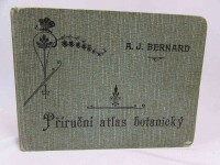 Bernard, Alexander Josef, Příruční atlas botanický se stručným popisem vyobrazených rostlin, 1905