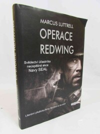 Luttrell, Marcus, Operace Redwing: Svědectví účastníka neúspěšné akce Navy SEAL, 2014