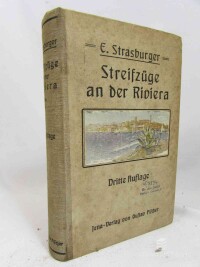 Strasburger, Eduard, Streifzüge an der Riviera: Dritte gänzlich umgearbeitete Auflage, 1913