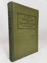 White, A. D., Geschichte der Fehde: Zwischen Wissenschaft und Theologie in der Christenheit Geschichte der Fehde: Zwischen Wissenschaft und Theologie in der Christenheit, Band I, 1911