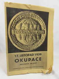 kolektiv, autorů, Okupace 17. listopad 1939: Archivy mluví, 1969