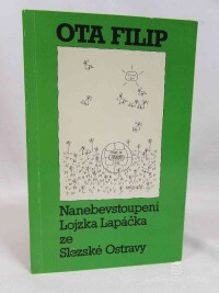 Filip, Ota, Nanebevstoupení Lojzka Lapáčka ze Slezské Ostravy, I. díl, 1974