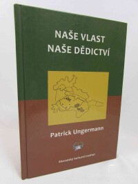 Ungermann, Patrick, Naše vlast naše dědictví, 2013
