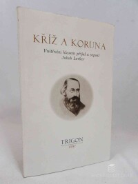 Lorber, Jakob, Kříž a koruna, 1997