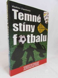Zápotocký, Valdimír, Temné stíny fotbalu: Dějiny korupce, 2009