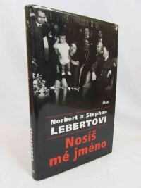 Lebert, Norbert, Lebert, Stephan, Lebertovi, , Nosíš mé jméno, 2001