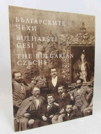 kolektiv, autorů, Balgarskite Čechi / Bulharští Češi / The Bulgarian Czechs, 2020