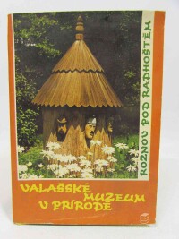 kolektiv, autorů, Valašské muzeum v přírodě: Rožnov pod Radhoštěm, 0