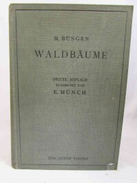 Büsgen, Moritz, Bau und Leben unserer Waldbäume, 1927