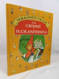 kolektiv, autorů, Nejkrásnější pohádky bratří Grimmů a Hanse Christiana Andersena, 1993
