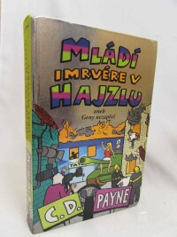Payne, C. D., Mládí imrvére v hajzlu aneb Geny nezapřeš, 2016