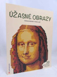 kolektiv, autorů, Úžasné obrazy: Omalovánky Pixel Art, 2021