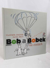 Šrut, Pavel, Bob a Bobek na cestách, 2005