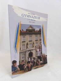 kolektiv, autorů, Brandýské Gymnázium J. S. Machara 1913-2013, 2013