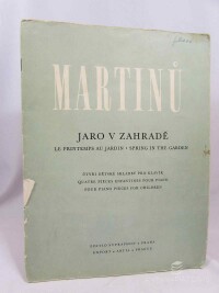 Martinů, Bohuslav, Jaro v zahradě / Le Printemps au Jardin / Spring in the Garden: Čtyři dětské skladby pro klavír, 1948
