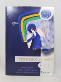 Dvořák, Milan, Před koledou smekni: Vánoční písně známé i méně známé, 2014