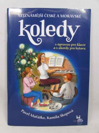 Skopová, Kamila, Maťátko, Pavel, Nejznámější české a moravské koledy: S úpravou pro klavír a s akordy pro kytaru, 2017