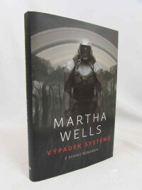 Wells, Martha, Z deníku Robokata: Výpadek systémů, 2019